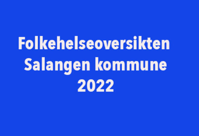 Folkehelseoversikten Salangen kommune 2022
