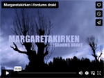 Margaretakirken i fordums drakt, video