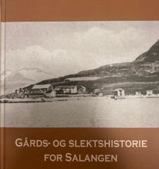 Salangen kommunes gårds- og slektshistorie Salangen kommunes gårds- og slektshistorie, Foto: Salangen kommune
