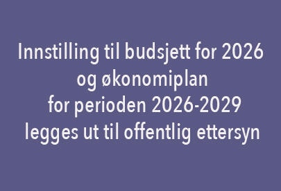 Innstilling budsjett 2026 og økonomiplan 26-29 legges ut til offentlig ettersyn